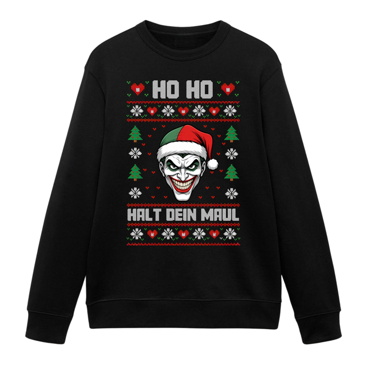 Ho Ho Halt dein Maul - Weihnachten Sweatshirt Unisex