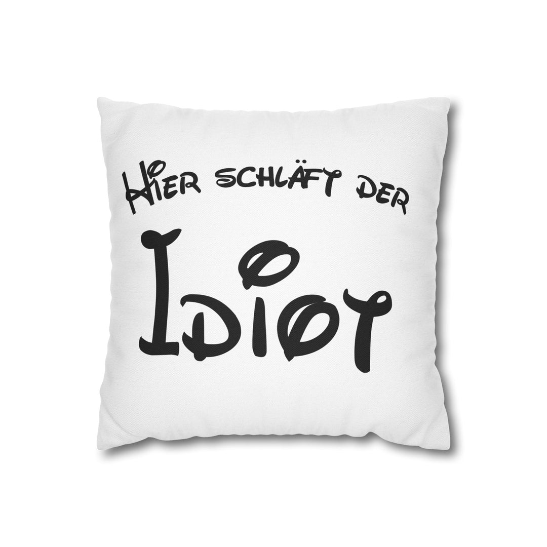 Hier schläft der Idiot - Kissenbezug
