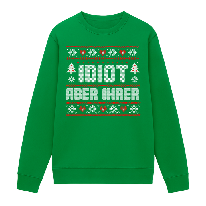 Ihr Idiot - Weihnachten Sweatshirt Unisex