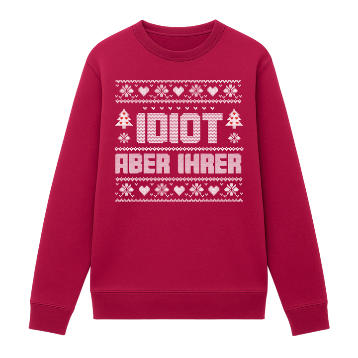 Ihr Idiot - Weihnachten Sweatshirt Unisex