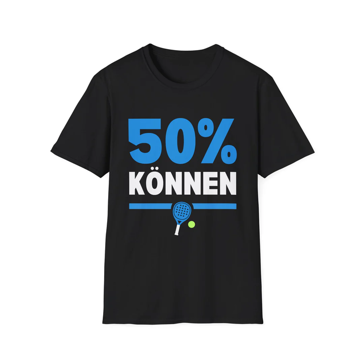 50% Glück 50% Können- T-Shirt Bundle Unisex