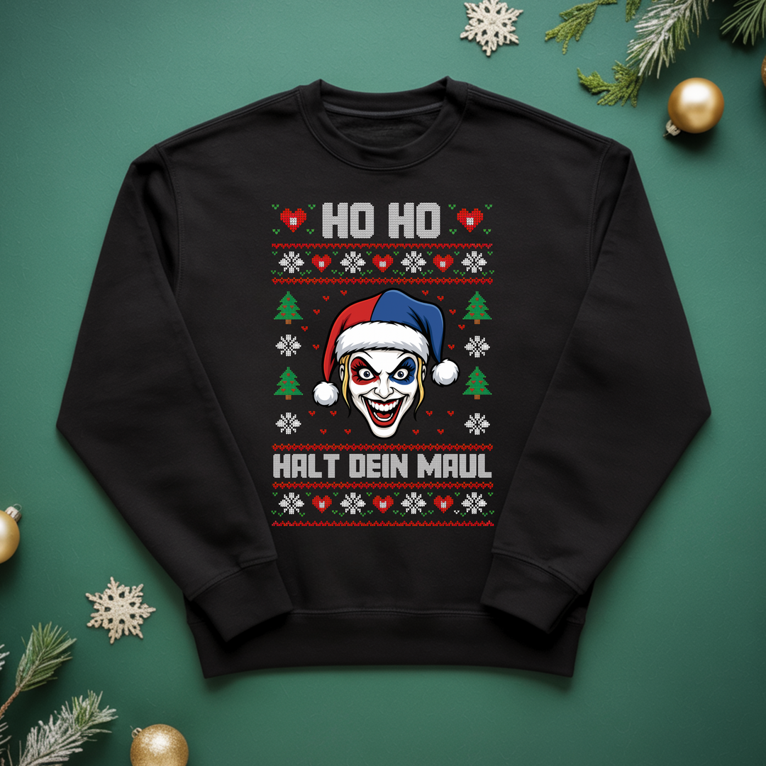 Ho Ho Halt dein Maul - Weihnachten Sweatshirt Unisex