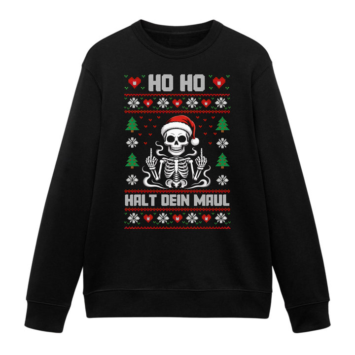 Ho Ho Halt dein Maul - Weihnachten Sweatshirt Unisex