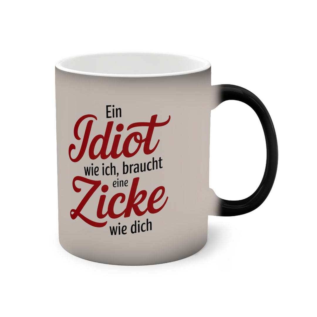 Idiot wie ich - Magische Tasse