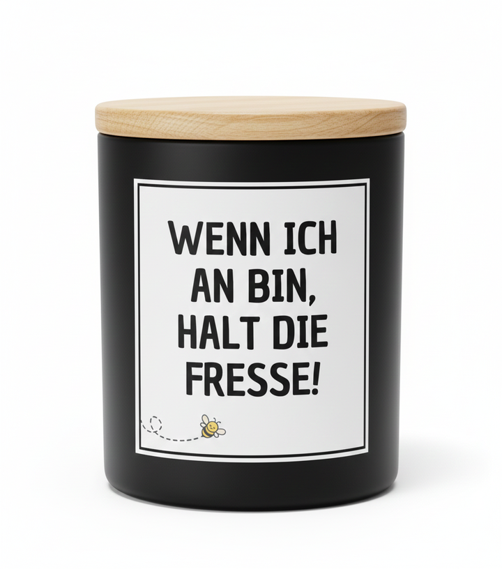 Wenn ich an bin, halt die Fresse - Kerzen