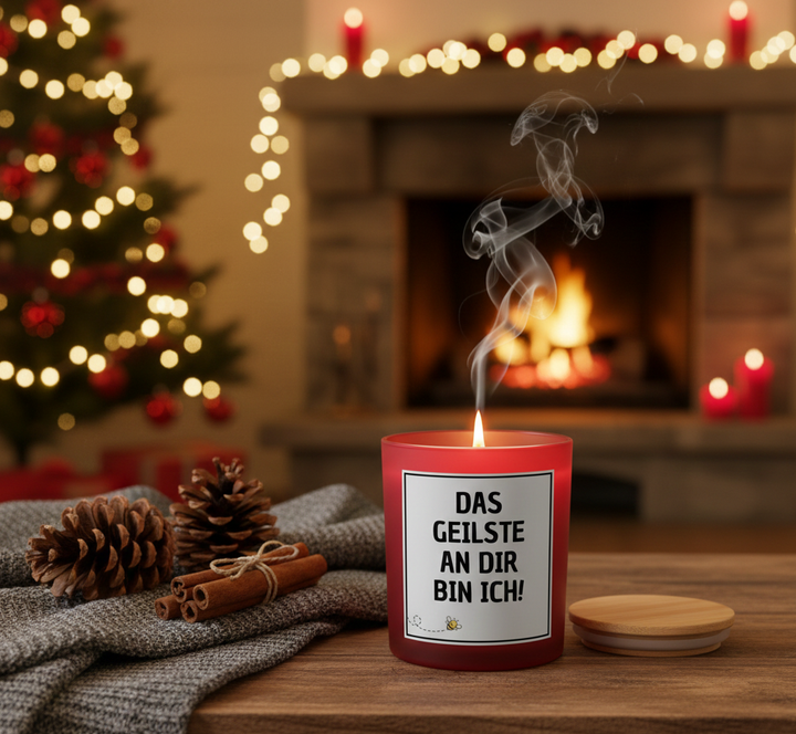 Das Geilste an dir bin ich - Kerze